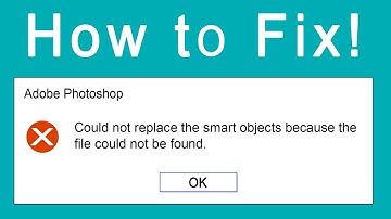How to fix Could not replace the smart objects because the file could not be found | Photoshop Error