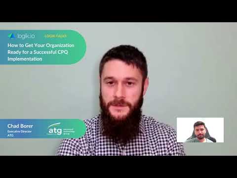 How to Get Your Org Ready for a Successful CPQ Implementation- Logik Talks #7 (feat Chad Borer, ATG)