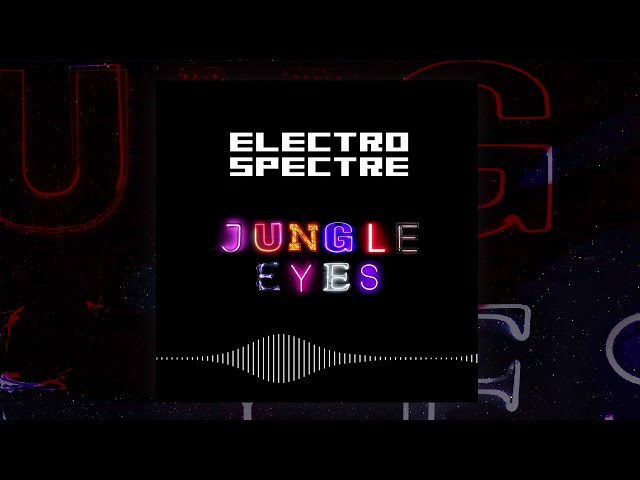 Electro Spectre - Jungle Eyes