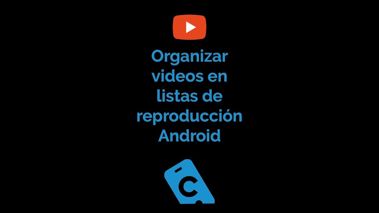 Organizar videos de youtube en listas de reproducción Android por ...