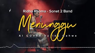 Download Lagu 🎧🎧🎧 VIRAL‼️| MENUNGGU - RIDHO RHOMA | VERSI BAHASA INDO x BANJAR | AI COVER by Idu Gahwa MP3
