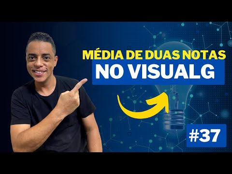 Como Calcular a Média de Duas Notas no Visualg (Algoritmos e Logica de Programação) Continuação
