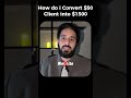 $50 Client → $1500 Deal 💰 (Here’s How)