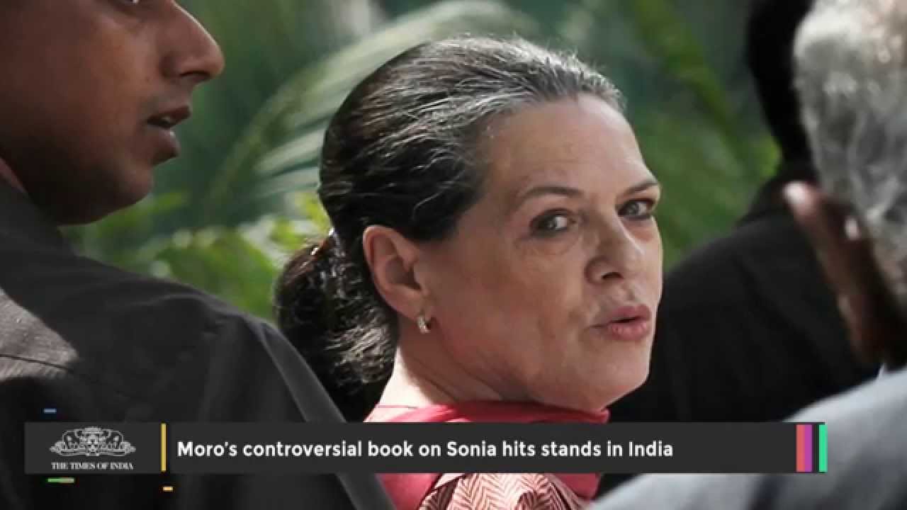 Moro’s Controversial Book on Sonia Hits Stands in India - TOI