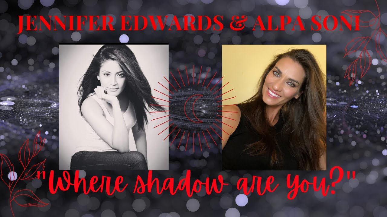 JEN EDWARDS & ALPA SONI: "WHERE SHADOW ARE YOU?"