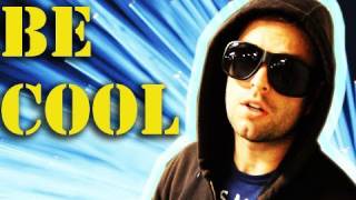 BE COOL!