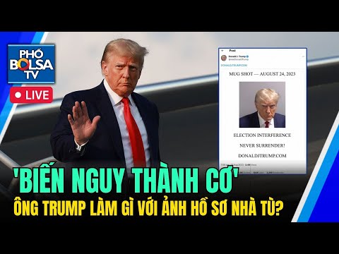 Cách ông Trump biến nguy thành cơ với ảnh hồ sơ nhà tù / Úc sẽ nâng cấp quan hệ với Việt Nam
