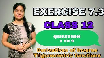 Exercise 7.3 Question 7 to 9, 7th Chapter Differentiation, 12th Elements of Mathematics