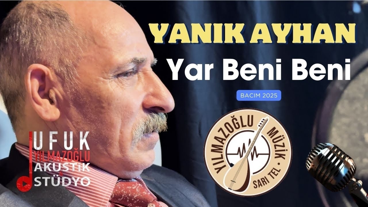 Yanık Ayhan -Yar Beni Beni