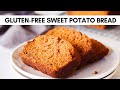 How to Make Cinnamon Sweet Potato Bread (Gluten-Free)