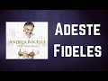 Andrea Bocelli - Adeste Fideles (Lyrics)