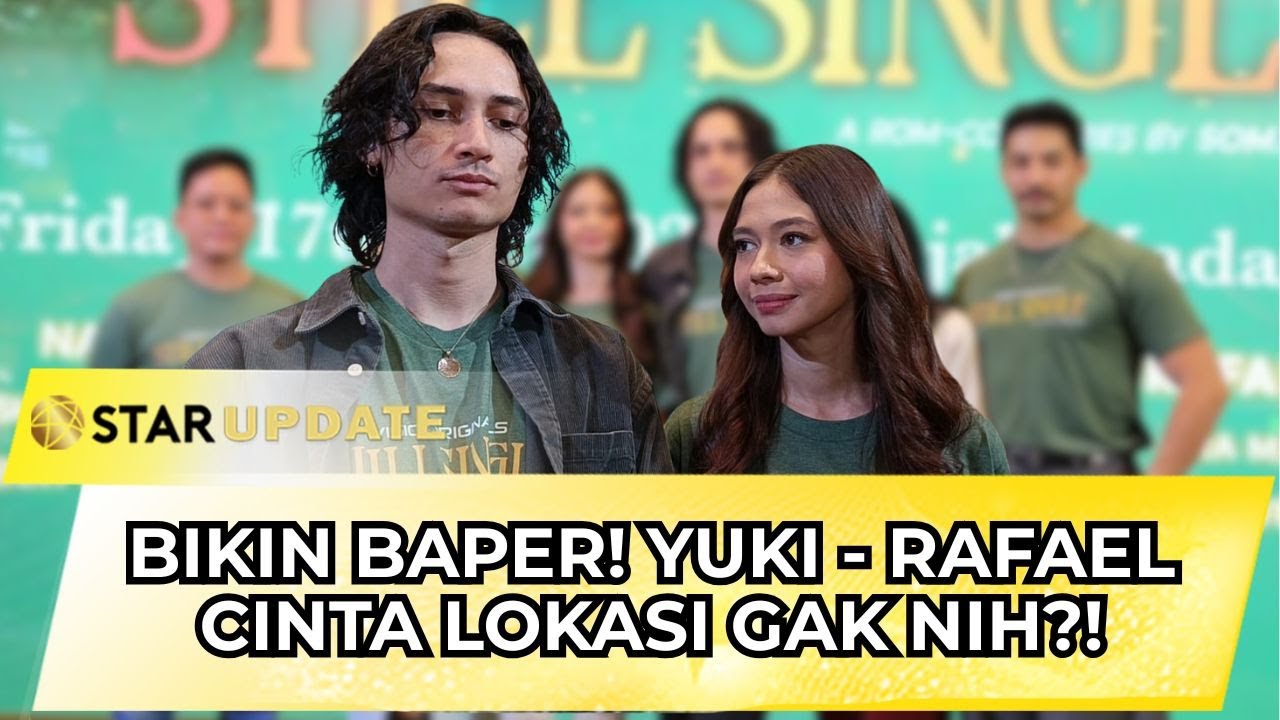 SERASI BANGET! YUKI KATO DAN SAMO RAFAEL BIKIN PENONTON AUTO BAPER DI STILL SINGLE!! | STAR UPDATE