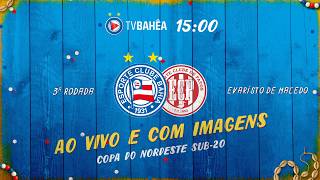 SUB 20 - BAHIA 3 x 1 ESPORTE DE PATOS/PB - AO VIVO E COM IMAGENS - COPA DO NORDESTE (22/07/26)