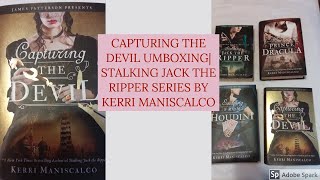 CAPTURING THE DEVIL UNBOXING | STALKING JACK THE RIPPER SERIES BY KERRI MANISCALCO