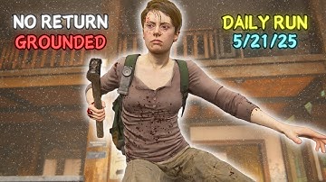 No Return ● Daily Run on Grounded as Mel (5/21/25)