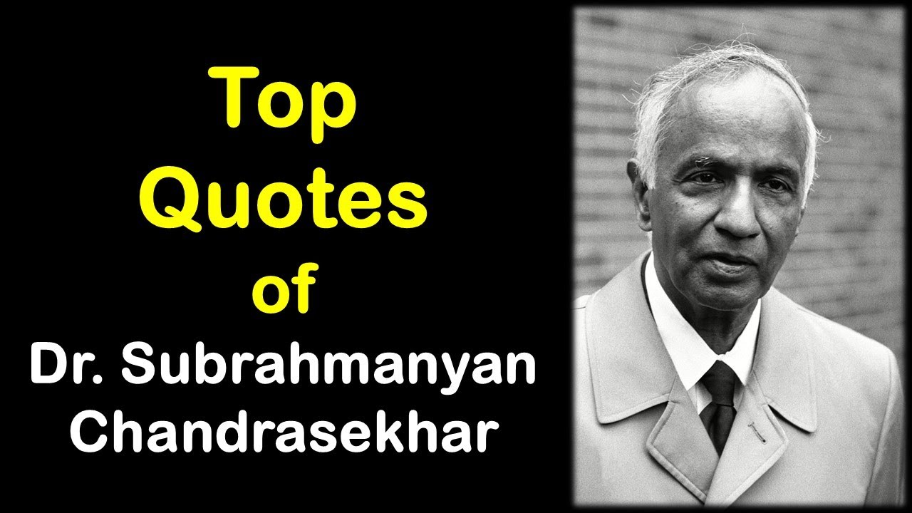 Top Quotes of Dr. Subrahmanyan Chandrasekhar | English | Indian Nobel ...