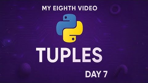 Python Day 7 – Tuples in Python | Learn Python from Scratch