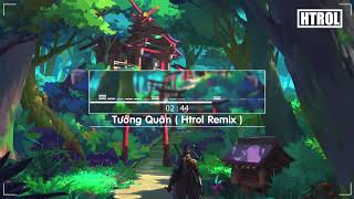 Video thumbnail of "Tướng Quân ( Htrol Remix ft Nhật Phong ) EDM Version | Nhạc gây nghiện 2019 | Nhạc 8D"