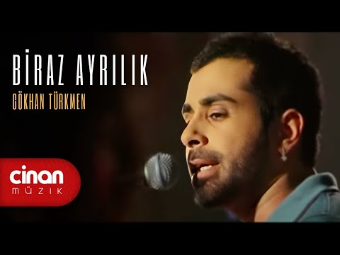 Gökhan Türkmen - Biraz Ayrılık