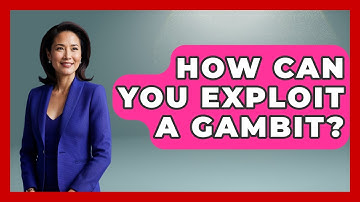 How Can You Exploit A Gambit? - The Chess Codex