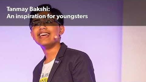 13 years old Tanmay Bakshi  World