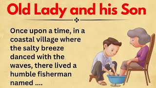 Improve English Speaking Skills Everyday English Practice | The Old Lady and His Son