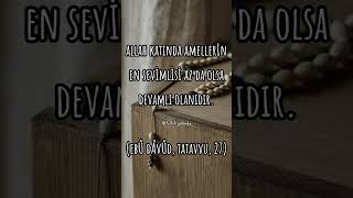 Allah Katında Amellerin En Sevimlisi Az Da Olsa Devamlı Olanıdır.