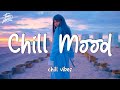 Relax on Monday - December Mood Morning Vibes Songs Playlist - Top English Chill Mix