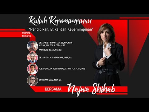 Kuliah Kepemimpinan "Pendidikan, Etika, dan Kepemimpinan" Bersama Najwa Shihab