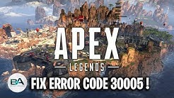 fix apex legends error code 30005 duration 1 47 - fortnite error code 30005 createfile failed with 5