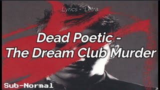 Dead Poetic - The Dream Club Murder &quot;Subtitulado/Lyrics&quot;