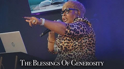 The Blessings Of Generosity -Apostle Joyce Thornton