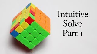 The 4x4x4 Rubik&#39;s Cube Puzzle - Intuitive Solve Part 1