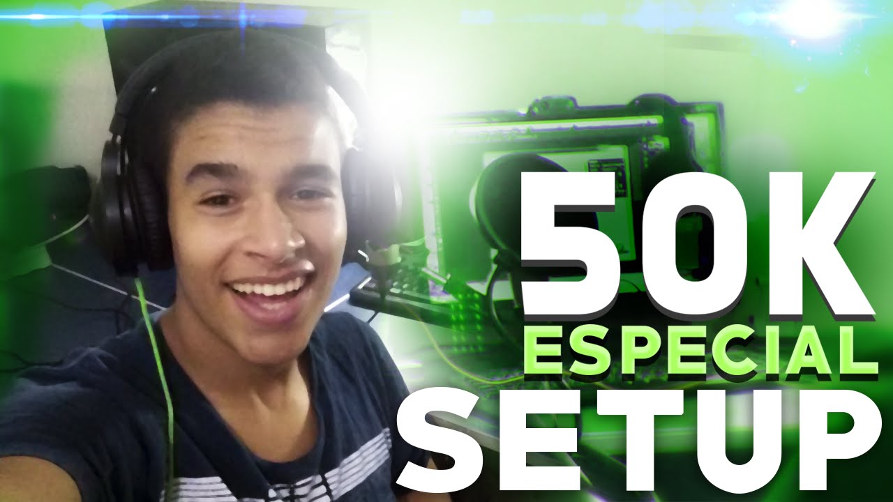 ESPECIAL 50.000 INSCRITOS!   Meu Setup