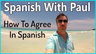 How To Agree In Spanish + A Bonus!