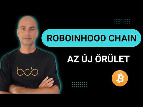 ROBINHOOD CHAIN AZ ÚJ ŐRÜLET ROBINHOOD CHAIN AZ ÚJ ŐRÜLET
