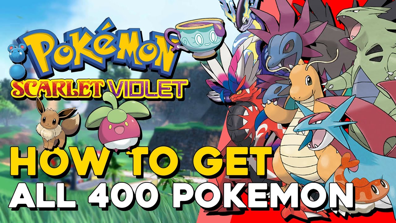 Pokemon Scarlet & Violet All Pokemon Locations (How To Get All 400 Pokemon)  - Youtube