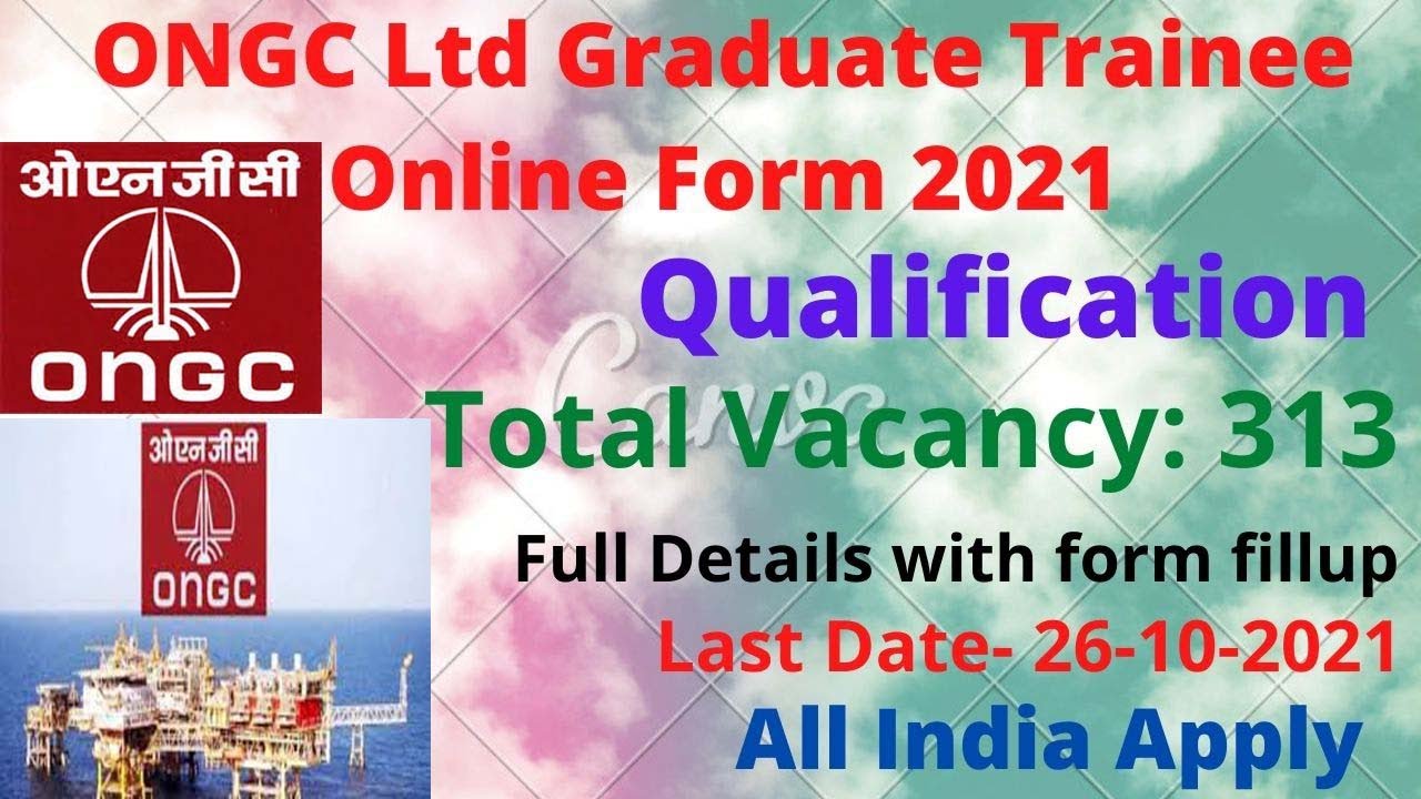 ONGC Graduate Trainee Recruitment 2021 – Apply Online for 313 Posts Full process Share