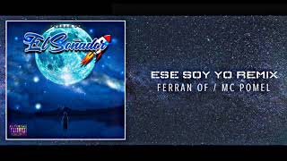 Ferran OF - Ese Soy Yo Remix Feat. MC Pomel