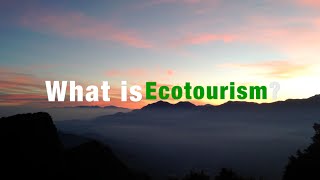 What is Ecotourism?