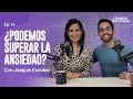 Podemos superar la ansiedad con joaqun escobar  todos sanamos   ep 14