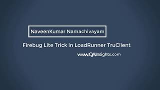 Celebrity Firebug Lite Trick in LoadRunner - TruClient Wealth