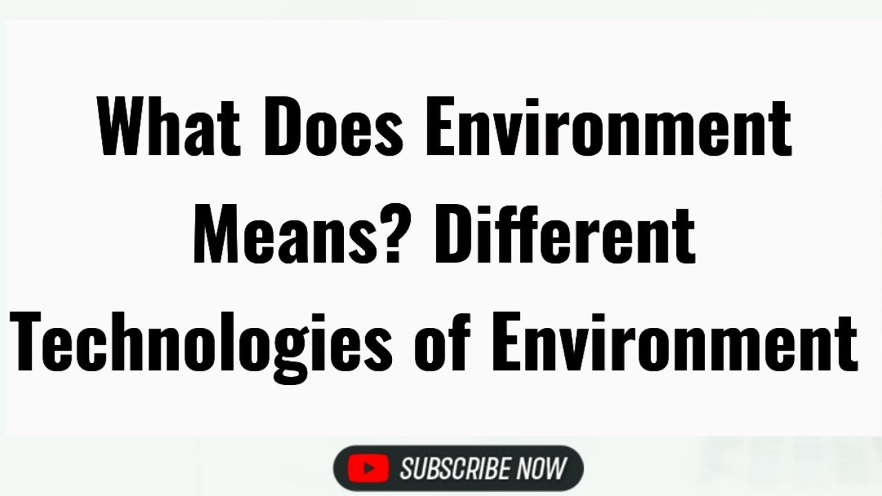 ENVIRONMENT & SUSTAINABILITY | 2. Different Environment Terminologies - What is Environment?
