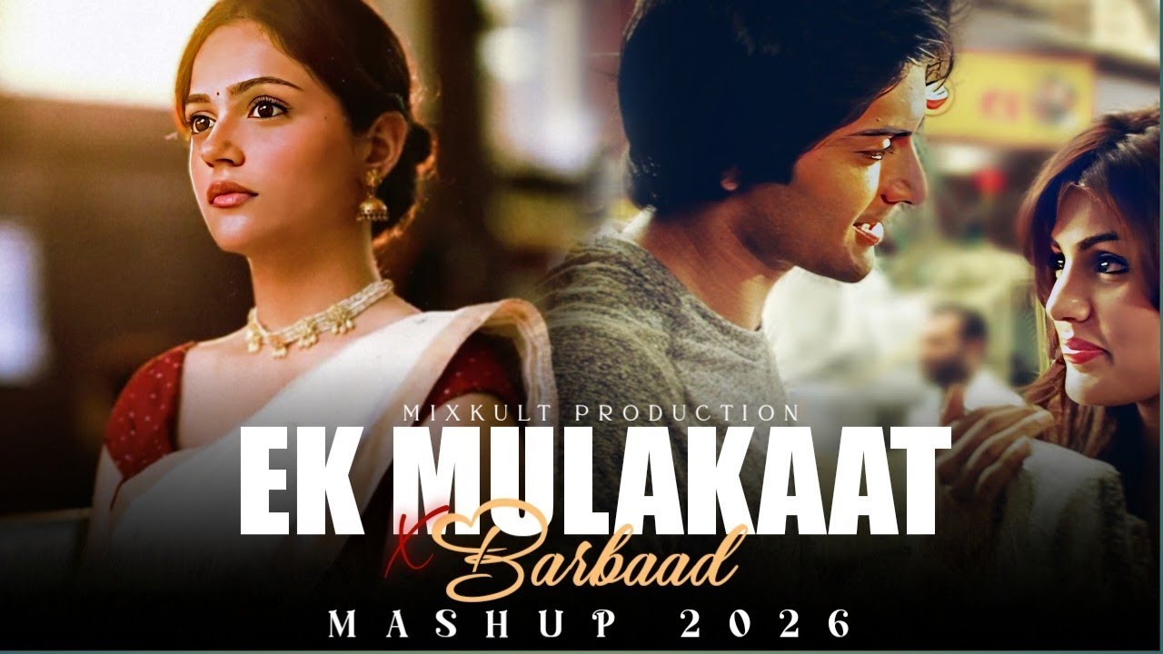 Jubin Nautiyal & Arijit Singh Mashup 2026 | Ek Mulaqat x Barbaad Full Version | MixKult 