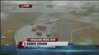 Parts of Mitchell Interchange closed after 2 semis crash