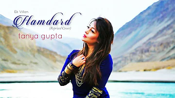 Hamdard - Reprise Cover | Ek Villian | Tanya Gupta |