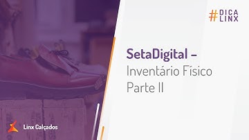 SetaDigital - Inventário Físico Parte II
