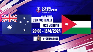 🔴TRỰC TIẾP: U23 AUSTRALIA - U23 JORDAN | AFC U23 ASIAN CUP QATAR 2024