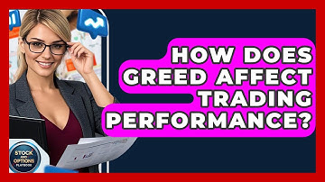 How Does Greed Affect Trading Performance? - Stock and Options Playbook