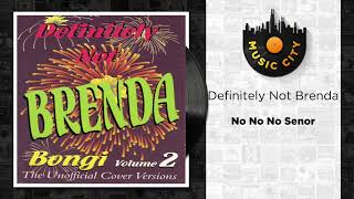 Definitely Not Brenda - No No No Senor | Official Audio